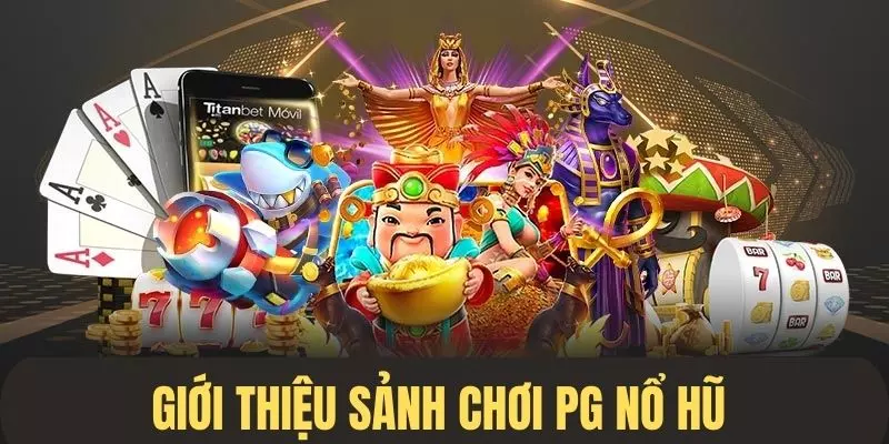 Giới thiệu sảnh cược slot PG